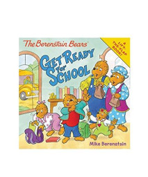 The Berenstain Bears Get Ready For School