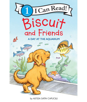 Biscuit And Friends: A Day At The Aquarium (I Can Read Level 1)
