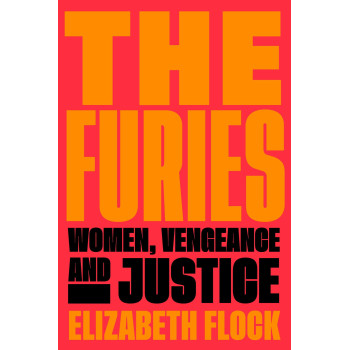 The Furies: Women, Vengeance, And Justice