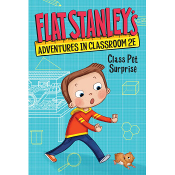 Flat Stanley'S Adventures In Classroom 2E 1: Class Pet Surprise