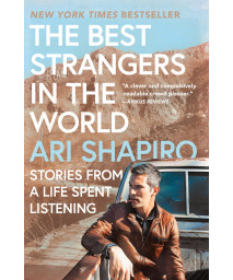 The Best Strangers In The World: Stories From A Life Spent Listening