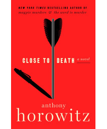 Close To Death: A Novel (A Hawthorne And Horowitz Mystery, 5)