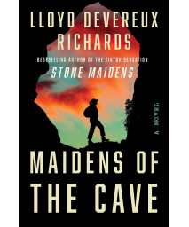 Maidens Of The Cave: A Novel (Stone Maidens, 2)