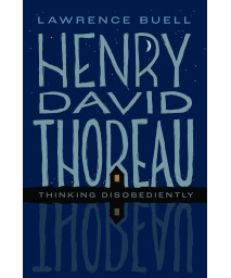 Henry David Thoreau: Thinking Disobediently