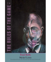 Frail Riffs: The Rules Of The Game, Volume 4 (Volume 4) (The Margellos World Republic Of Letters)