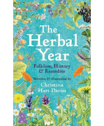 The Herbal Year: Folklore, History And Remedies