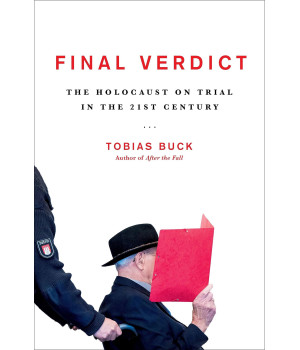 Final Verdict: The Holocaust On Trial In The 21St Century