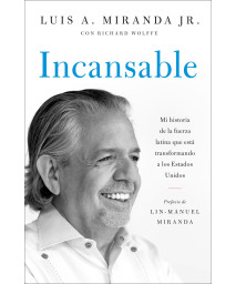 Incansable: Mi Historia De La Fuerza Latina Que Est Transformando A Los Estados Unidos (Spanish Edition)