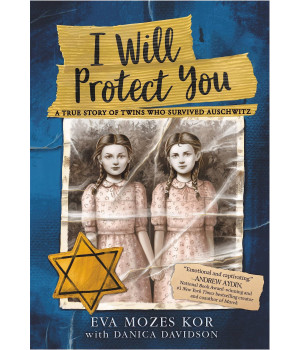 I Will Protect You: A True Story Of Twins Who Survived Auschwitz