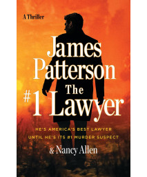 The 1 Lawyer: Move Over Grisham, PattersonS Greatest Legal Thriller Ever