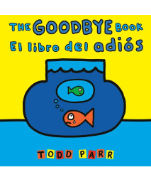 The Goodbye Book / El Libro Del Adis (Spanish And English Edition)