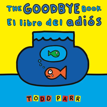 The Goodbye Book / El Libro Del Adis (Spanish And English Edition)