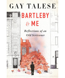 Bartleby And Me: Reflections Of An Old Scrivener