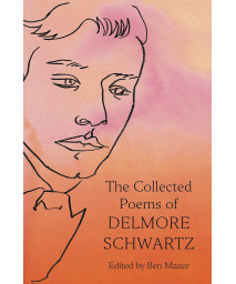 The Collected Poems Of Delmore Schwartz