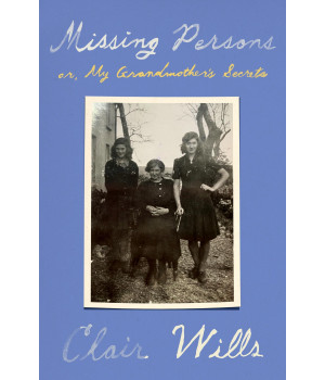 Missing Persons: Or, My Grandmother'S Secrets