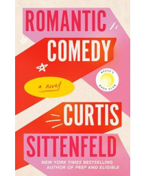 Romantic Comedy (Reese'S Book Club): A Novel