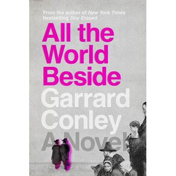 All The World Beside: A Novel