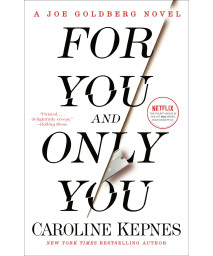 For You And Only You: A Joe Goldberg Novel