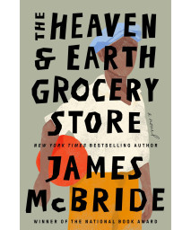 The Heaven & Earth Grocery Store: A Novel