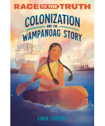 Colonization And The Wampanoag Story (Race To The Truth)