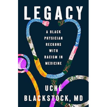 Legacy: A Black Physician Reckons With Racism In Medicine