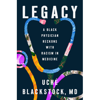 Legacy: A Black Physician Reckons With Racism In Medicine