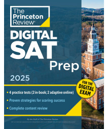 Princeton Review Digital Sat Prep, 2025: 4 Full-Length Practice Tests (2 In Book + 2 Adaptive Tests Online) + Review + Online Tools (2025) (College Test Preparation)