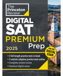 Princeton Review Digital Sat Premium Prep, 2025: 5 Full-Length Practice Tests (2 In Book + 3 Adaptive Tests Online) + Online Flashcards + Review & Tools (2025) (College Test Preparation)