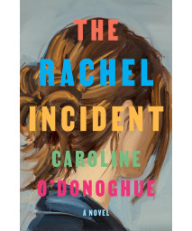 The Rachel Incident: A Novel