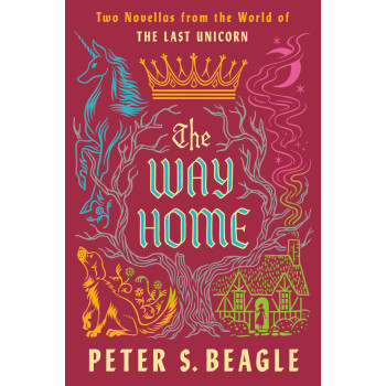 The Way Home: Two Novellas From The World Of The Last Unicorn