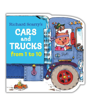 Richard Scarry'S Cars And Trucks From 1 To 10
