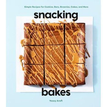 Snacking Bakes: Simple Recipes For Cookies, Bars, Brownies, Cakes, And More