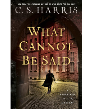 What Cannot Be Said (Sebastian St. Cyr Mystery)