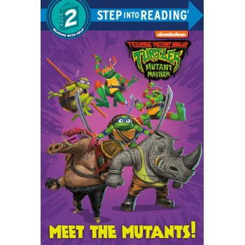 Meet The Mutants! (Teenage Mutant Ninja Turtles: Mutant Mayhem) (Step Into Reading)
