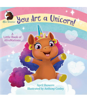 You Are A Unicorn!: A Little Book Of Afromations (Afro Unicorn)