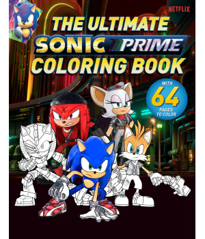 The Ultimate Sonic Prime Coloring Book (Sonic The Hedgehog)
