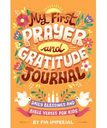 My First Prayer And Gratitude Journal: Daily Blessings And Bible Verses For Kids