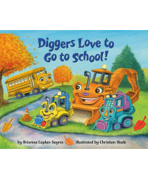 Diggers Love To Go To School! (Where Do...Series)