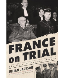 France On Trial: The Case Of Marshal Ptain