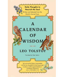 A Calendar Of Wisdom: Daily Thoughts To Nourish The Soul, Written And Selected From The World'S Sacred Texts