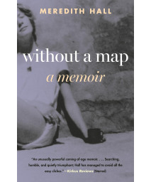 Without A Map: A Memoir