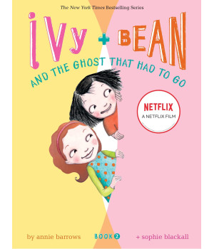 Ivy And Bean And The Ghost That Had To Go (Ivy & Bean, Book 2)