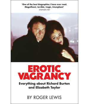 Erotic Vagrancy: Everything About Richard Burton And Elizabeth Taylor