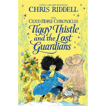 Tiggy Thistle And The Lost Guardians (The Cloud Horse Chronicles, 2)