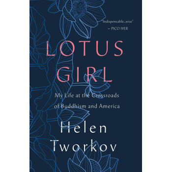 Lotus Girl: My Life At The Crossroads Of Buddhism And America