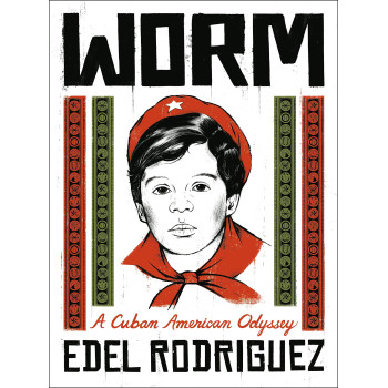 Worm: A Cuban American Odyssey