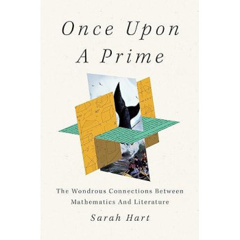 Once Upon A Prime: The Wondrous Connections Between Mathematics And Literature