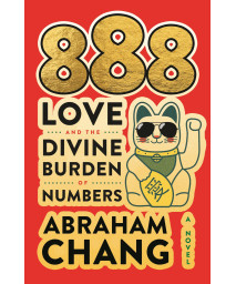 888 Love And The Divine Burden Of Numbers: A Novel