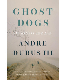 Ghost Dogs: On Killers And Kin