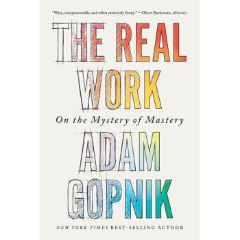 The Real Work: On The Mystery Of Mastery